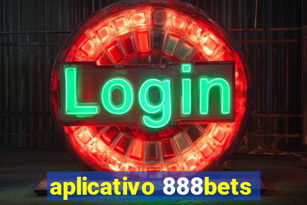 aplicativo 888bets